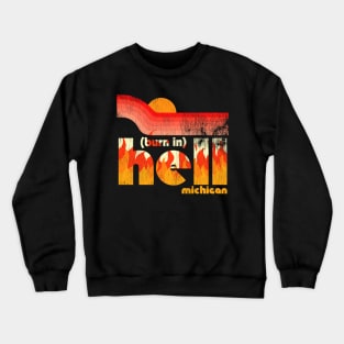 Burn in Hell Michigan Crewneck Sweatshirt